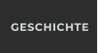 GESCHICHTE